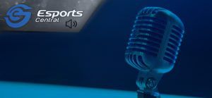 The Esports Central Podcast: Episode 063